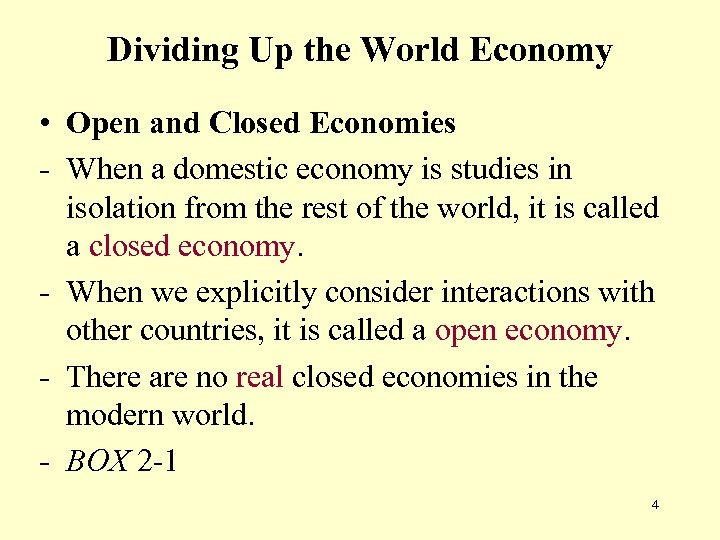 Dividing Up the World Economy • Open and Closed Economies - When a domestic