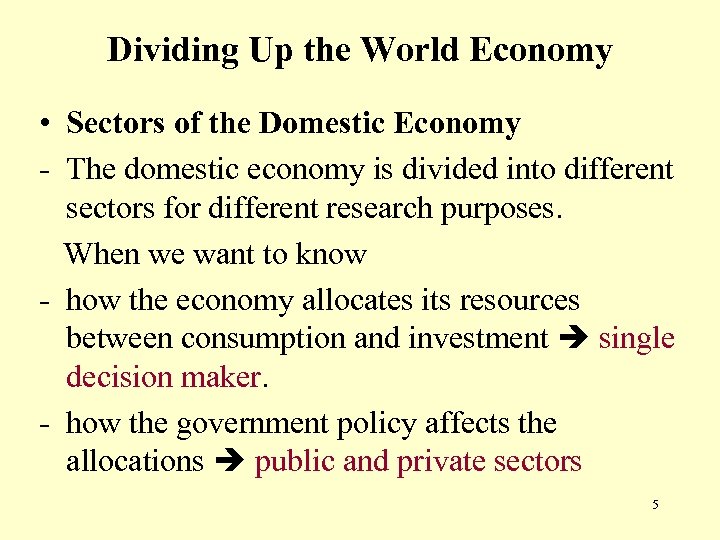 Dividing Up the World Economy • Sectors of the Domestic Economy - The domestic