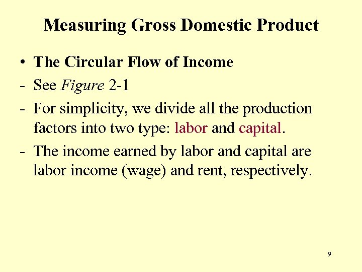 Measuring Gross Domestic Product • The Circular Flow of Income - See Figure 2
