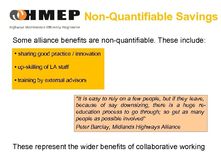 Non-Quantifiable Savings Some alliance benefits are non-quantifiable. These include: • sharing good practice /