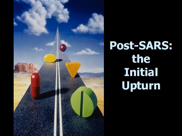 Post-SARS: the Initial Upturn 