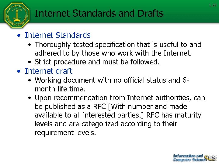 Internet Standards and Drafts • Internet Standards • Thoroughly tested specification that is useful