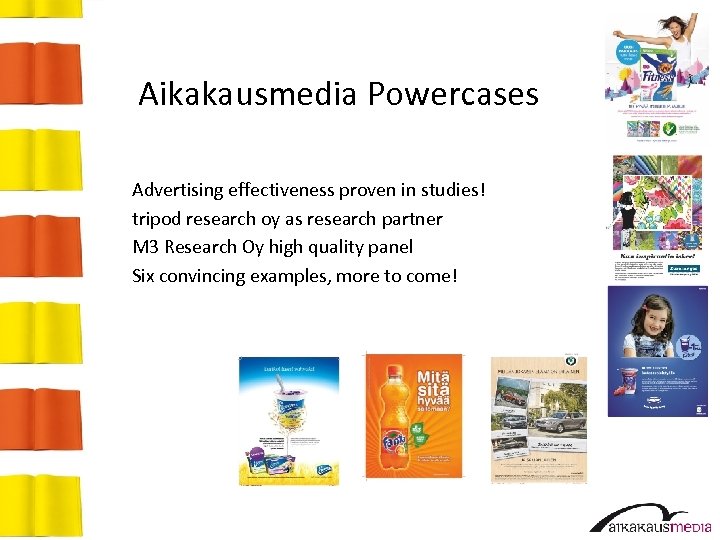 Aikakausmedia Powercases Advertising effectiveness proven in studies! tripod research oy as research partner M