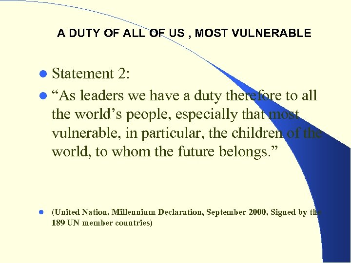 A DUTY OF ALL OF US , MOST VULNERABLE Statement 2: “As leaders we