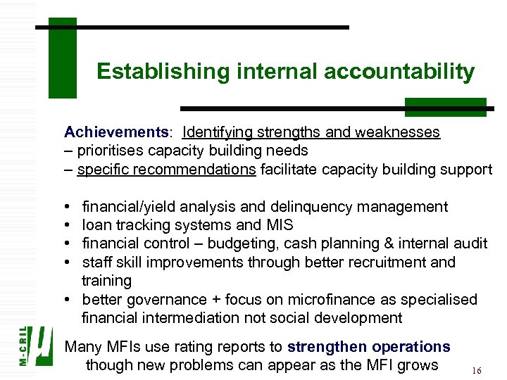 Establishing internal accountability Achievements: Identifying strengths and weaknesses – prioritises capacity building needs –