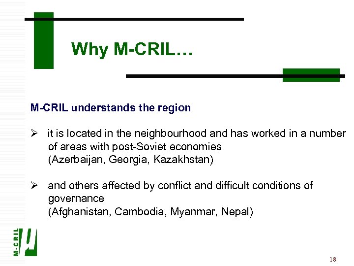 Why M-CRIL… M-CRIL understands the region Ø it is located in the neighbourhood and