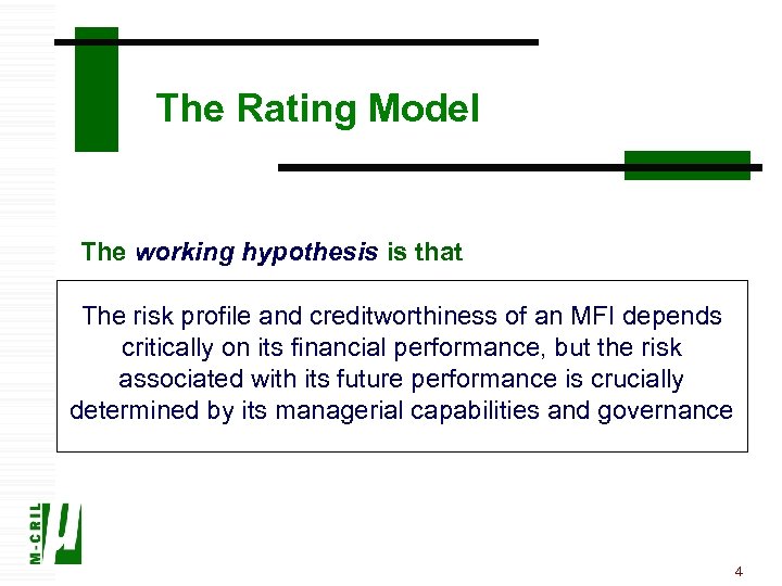 The Rating Model The working hypothesis is that The risk profile and creditworthiness of
