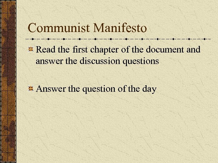 Communist Manifesto Read the first chapter of the document and answer the discussion questions