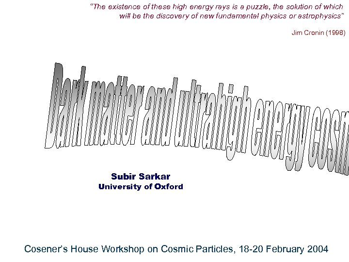 “The existence of these high energy rays is a puzzle, the solution of which