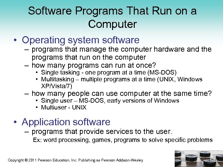 Software Programs That Run on a Computer • Operating system software – programs that