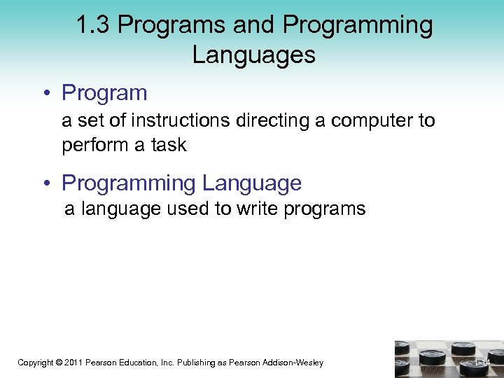 1. 3 Programs and Programming Languages • Program a set of instructions directing a