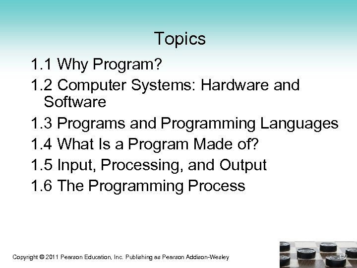 Topics 1. 1 Why Program? 1. 2 Computer Systems: Hardware and Software 1. 3