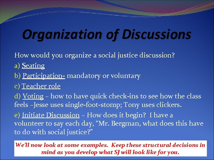 Organization of Discussions How would you organize a social justice discussion? a) Seating b)