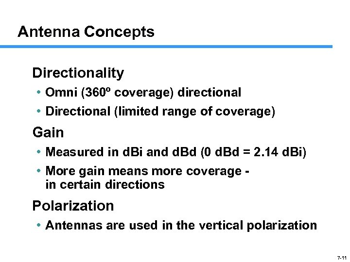 Antenna Concepts Directionality • Omni (360º coverage) directional • Directional (limited range of coverage)