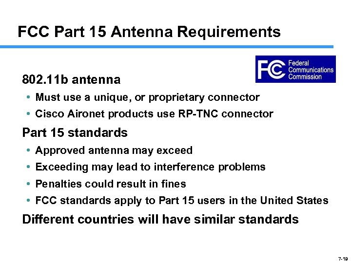 FCC Part 15 Antenna Requirements 802. 11 b antenna • Must use a unique,