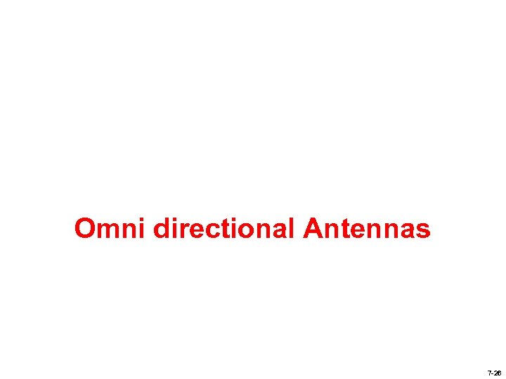 Omni directional Antennas 7 -26 