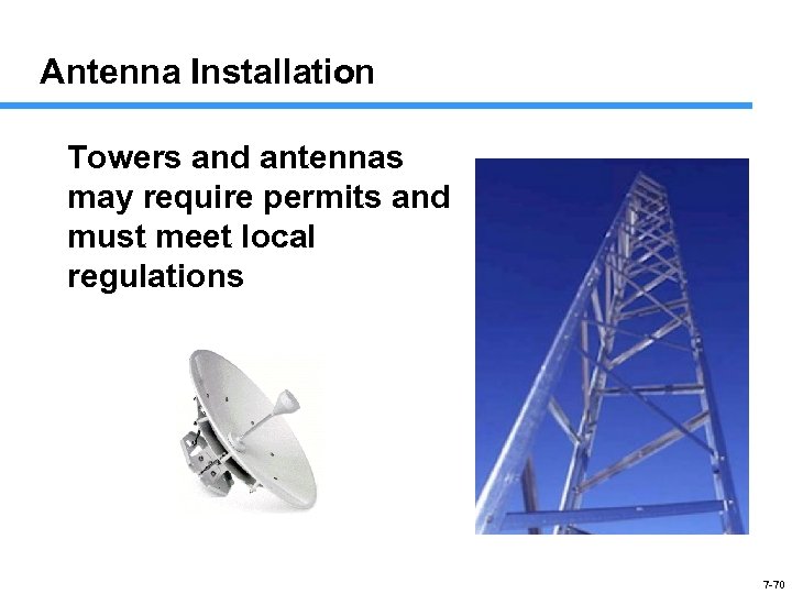 Antenna Installation Towers and antennas may require permits and must meet local regulations 7