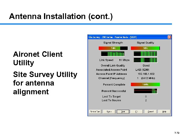 Antenna Installation (cont. ) Aironet Client Utility Site Survey Utility for antenna alignment 7