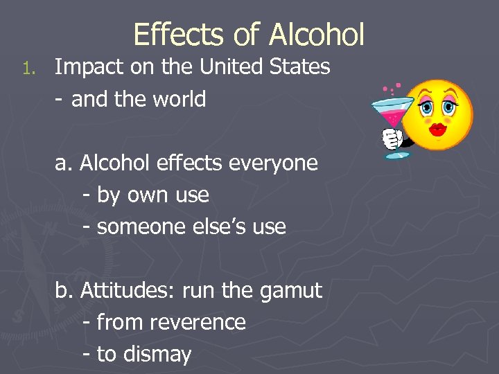 Effects of Alcohol 1. Impact on the United States - and the world a.
