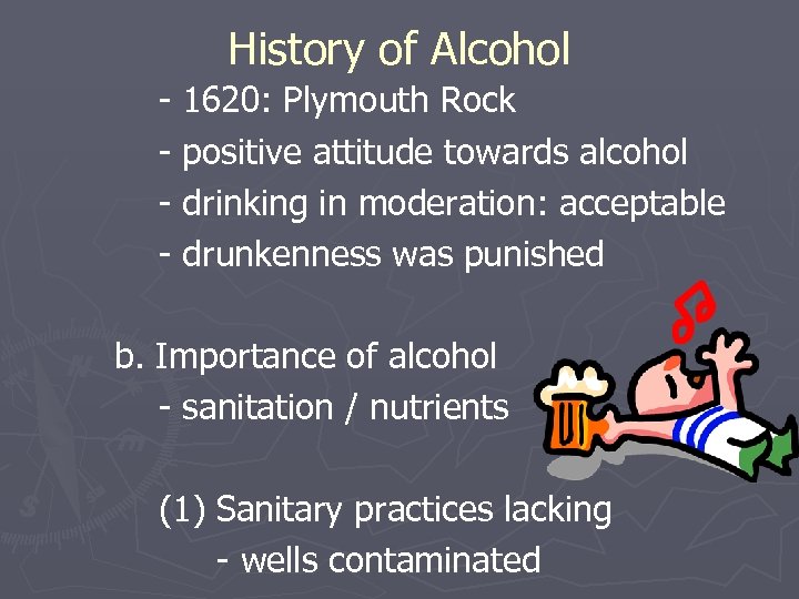 History of Alcohol - 1620: Plymouth Rock - positive attitude towards alcohol - drinking