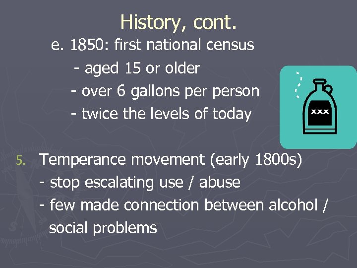 History, cont. e. 1850: first national census - aged 15 or older - over