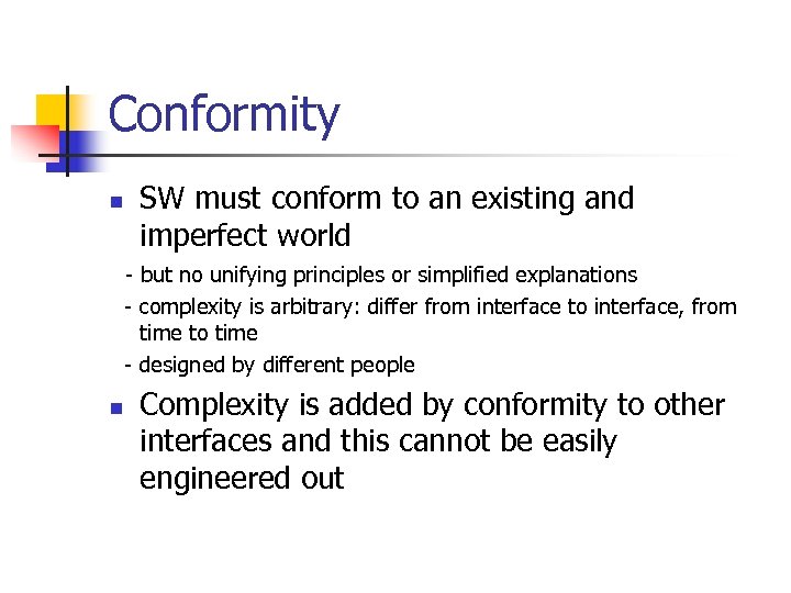 Conformity n SW must conform to an existing and imperfect world - but no