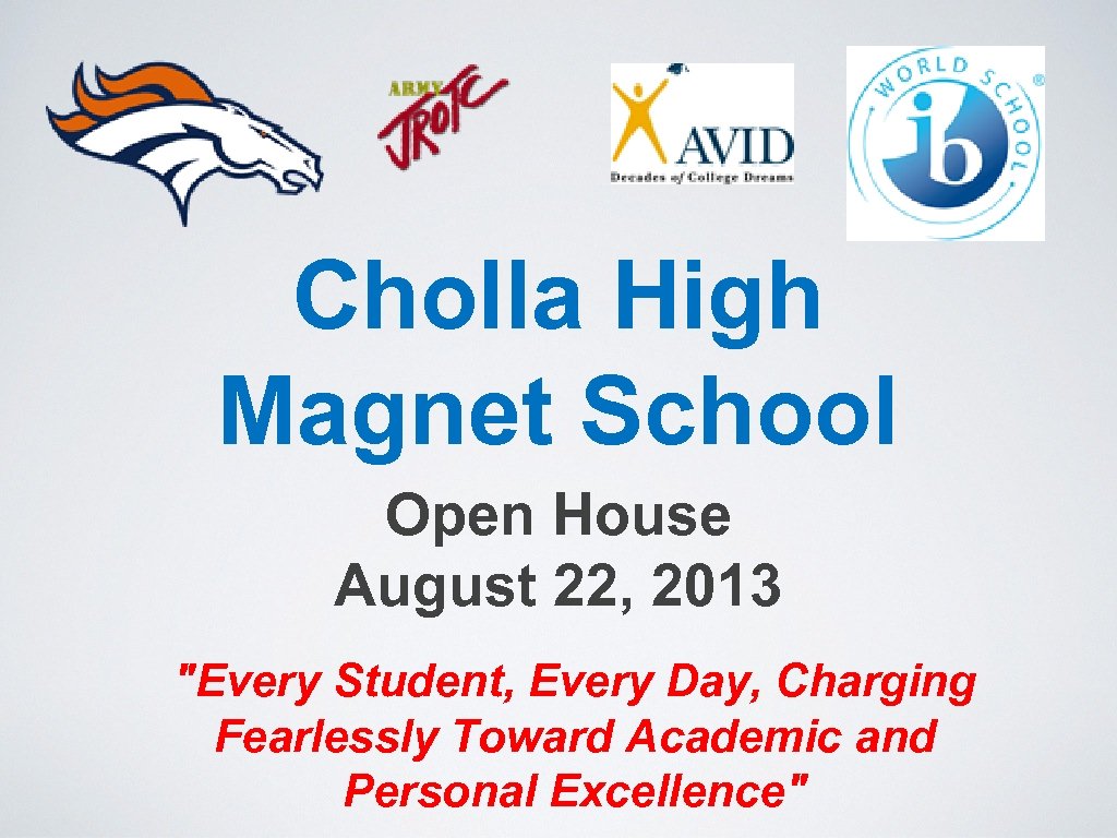 Cholla High Magnet School Open House August 22, 2013 