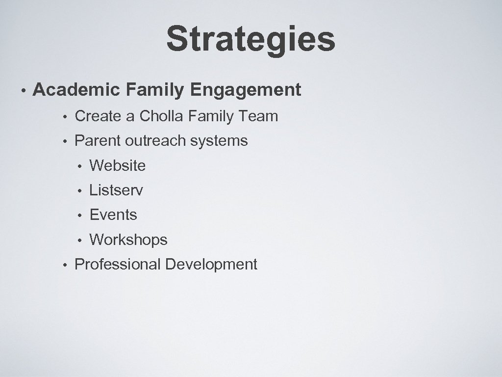 Strategies • Academic Family Engagement • Create a Cholla Family Team • Parent outreach