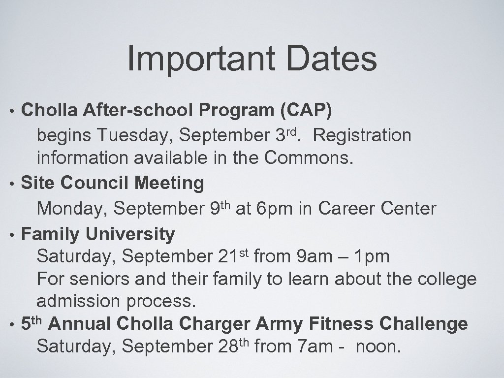 Important Dates Cholla After-school Program (CAP) begins Tuesday, September 3 rd. Registration information available