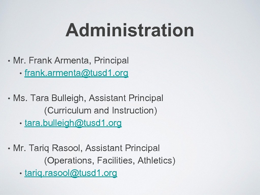 Administration • Mr. Frank Armenta, Principal • frank. armenta@tusd 1. org • Ms. Tara