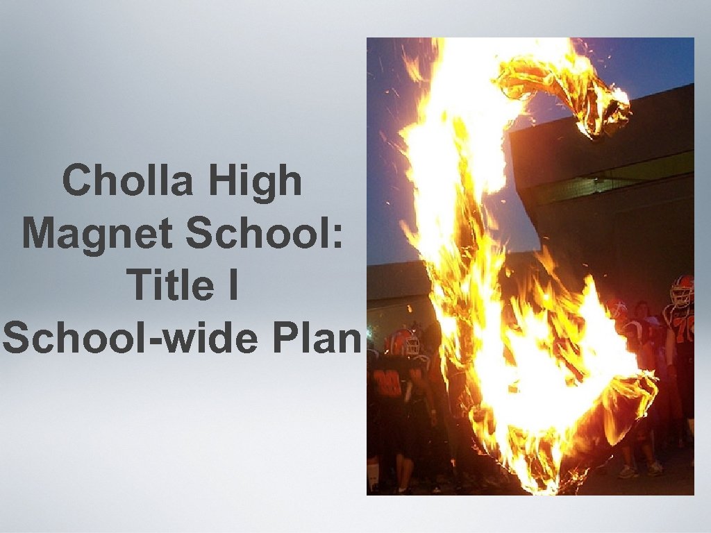 Cholla High Magnet School: Title I School-wide Plan 