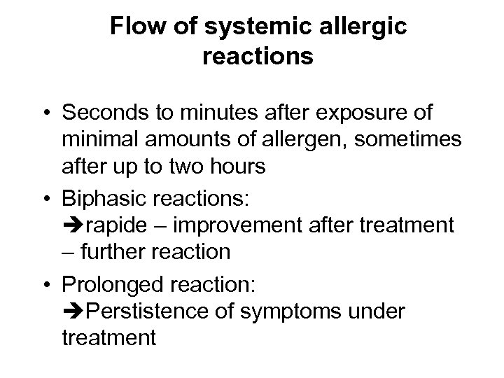 Flow of systemic allergic reactions • Seconds to minutes after exposure of minimal amounts