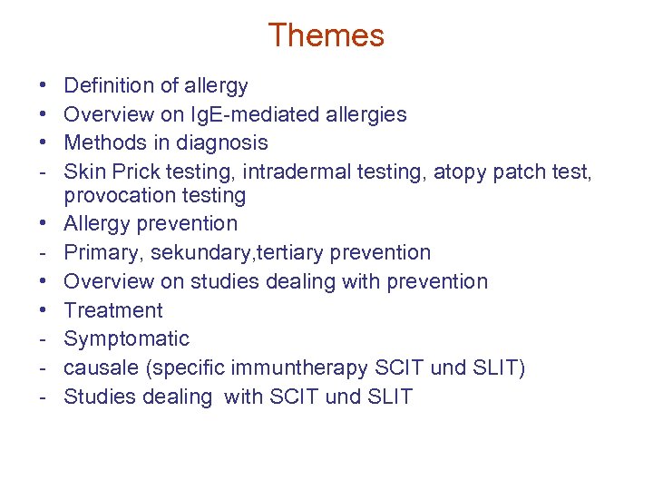 Themes • • • - Definition of allergy Overview on Ig. E-mediated allergies Methods