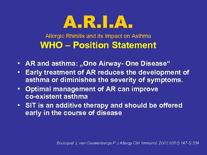 A. R. I. A. Allergic Rhinitis and its Impact on Asthma WHO – Position