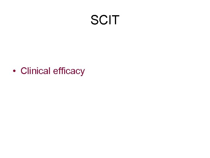 SCIT • Clinical efficacy 