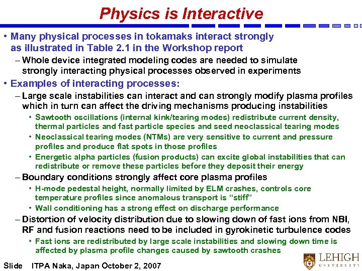 Physics is Interactive • Many physical processes in tokamaks interact strongly as illustrated in