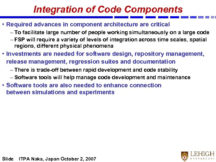 Integration of Code Components • Required advances in component architecture are critical – To