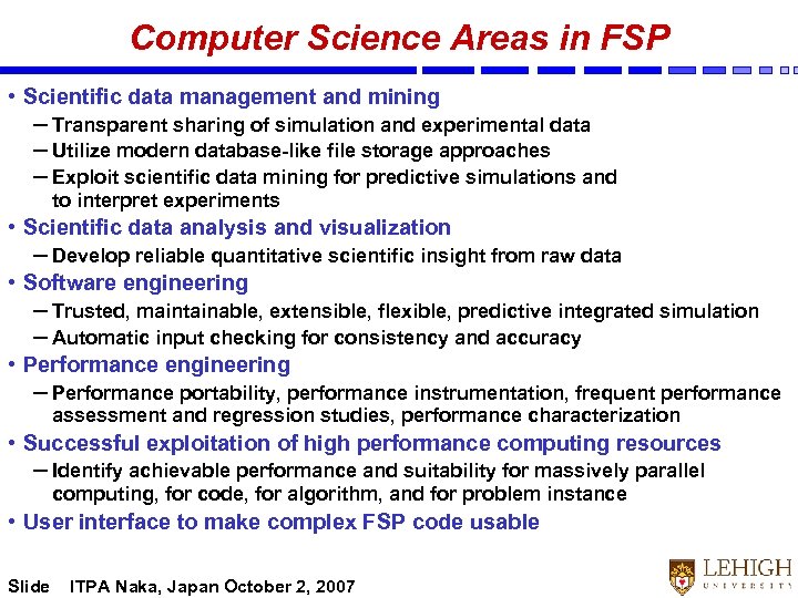 Computer Science Areas in FSP • Scientific data management and mining ─ Transparent sharing