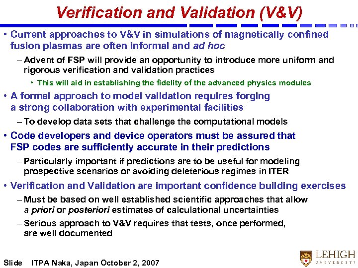 Verification and Validation (V&V) • Current approaches to V&V in simulations of magnetically confined