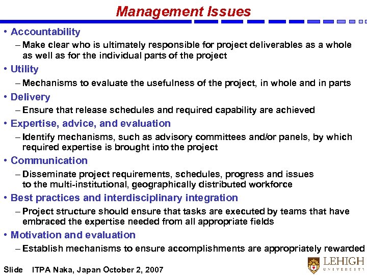 Management Issues • Accountability – Make clear who is ultimately responsible for project deliverables