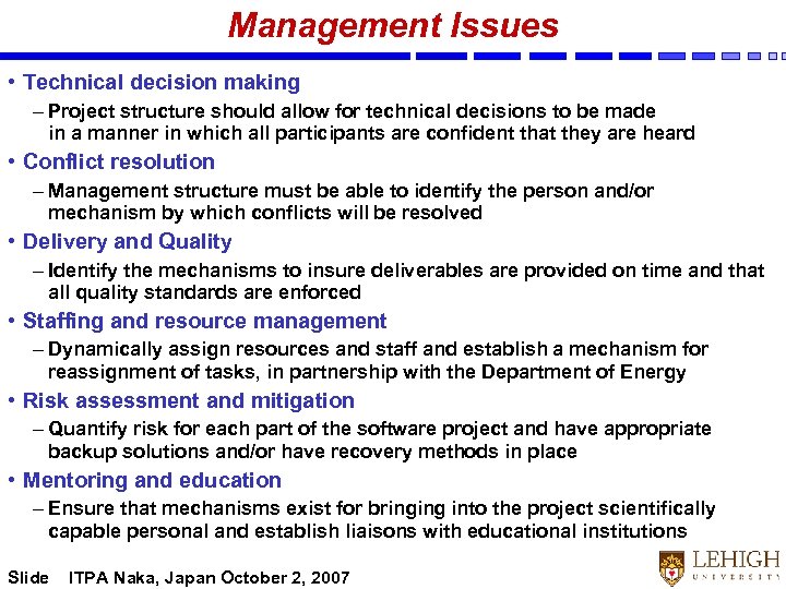 Management Issues • Technical decision making – Project structure should allow for technical decisions