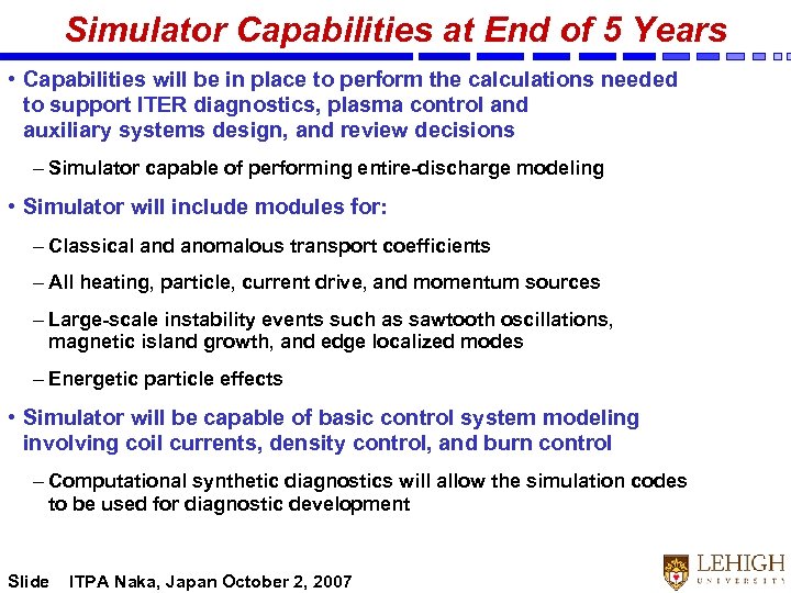 Simulator Capabilities at End of 5 Years • Capabilities will be in place to