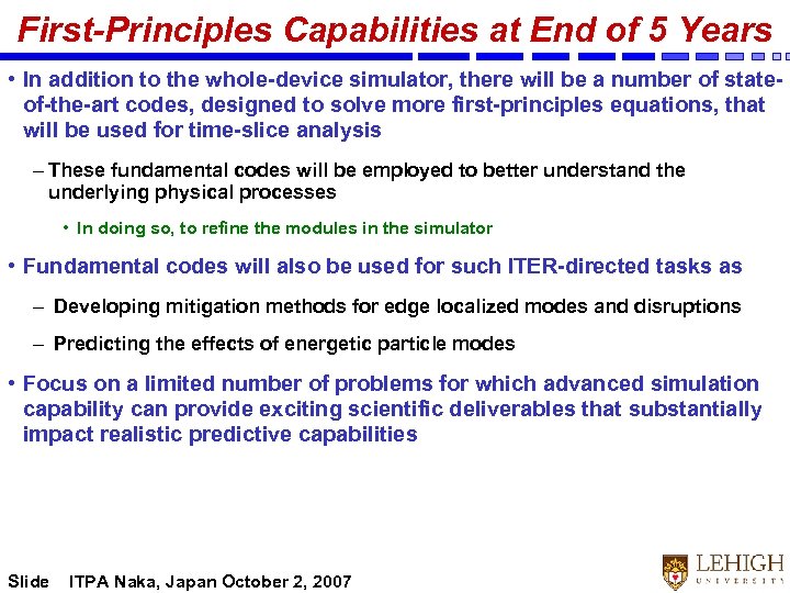 First-Principles Capabilities at End of 5 Years • In addition to the whole-device simulator,