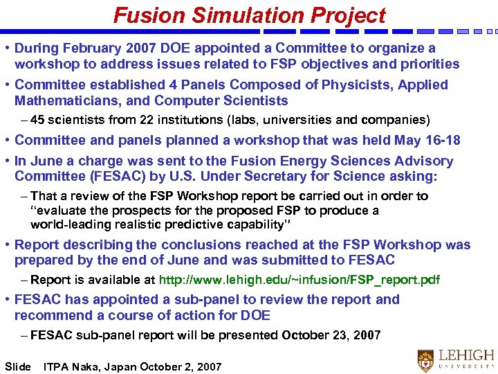 Fusion Simulation Project • During February 2007 DOE appointed a Committee to organize a