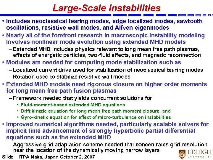 Large-Scale Instabilities • Includes neoclassical tearing modes, edge localized modes, sawtooth oscillations, resistive wall