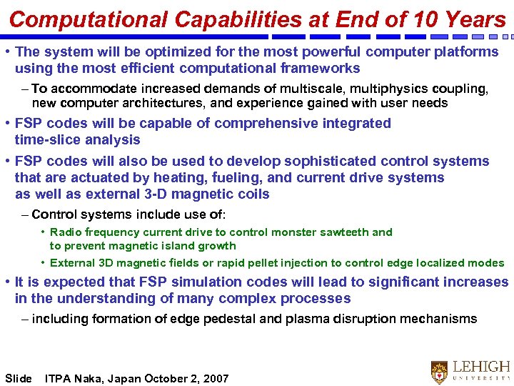 Computational Capabilities at End of 10 Years • The system will be optimized for
