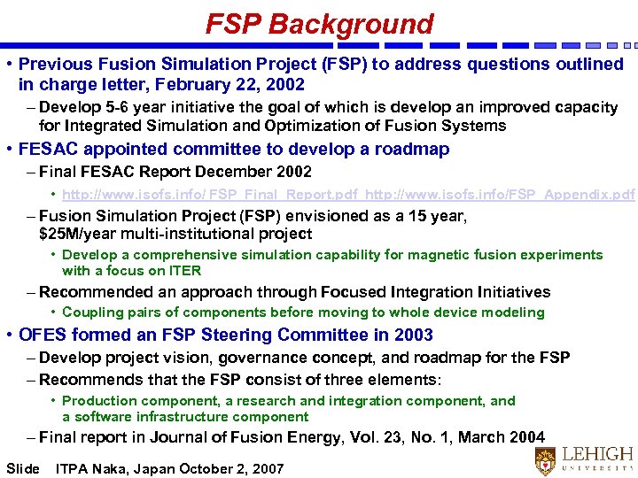 FSP Background • Previous Fusion Simulation Project (FSP) to address questions outlined in charge