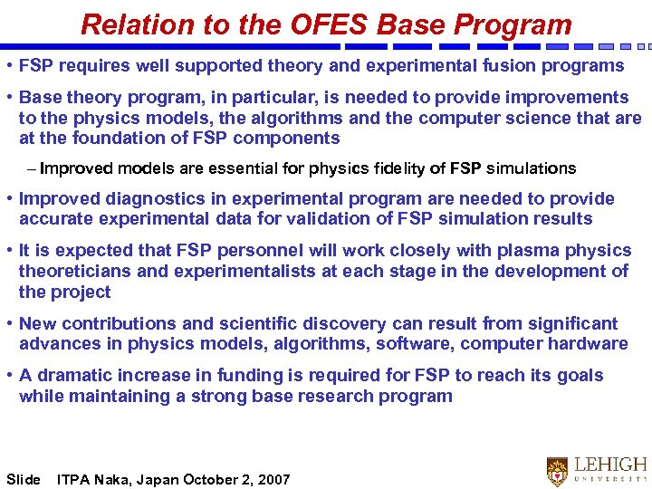 Relation to the OFES Base Program • FSP requires well supported theory and experimental