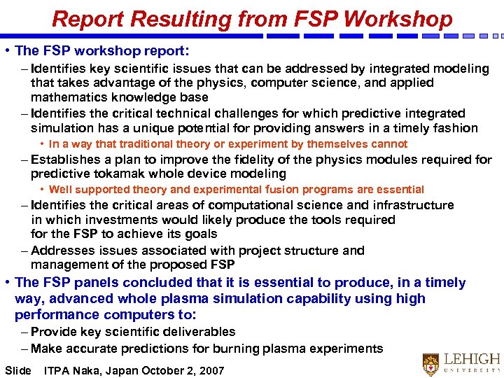 Report Resulting from FSP Workshop • The FSP workshop report: – Identifies key scientific