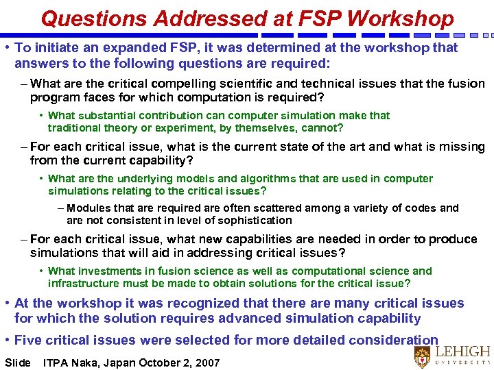 Questions Addressed at FSP Workshop • To initiate an expanded FSP, it was determined